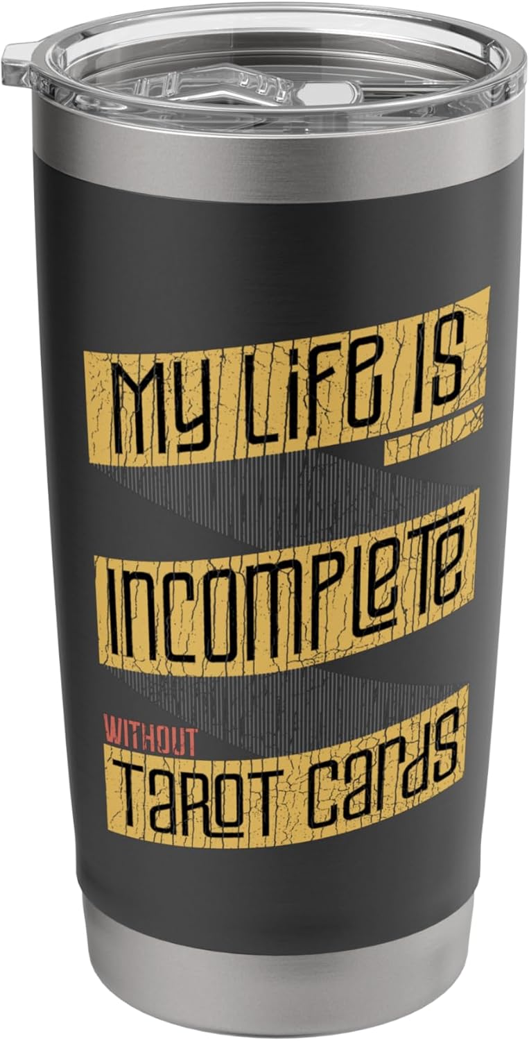 My Life is incomplete without Tarot Cards Mysticism Humorous Stainless Steel Insulated Tumbler