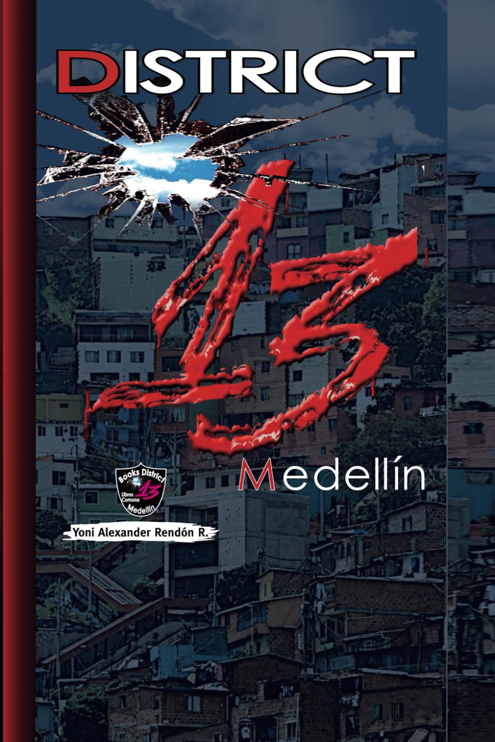 District 13 of Medellín: The Drama on the Armed Conflict in Medellin, Colombia