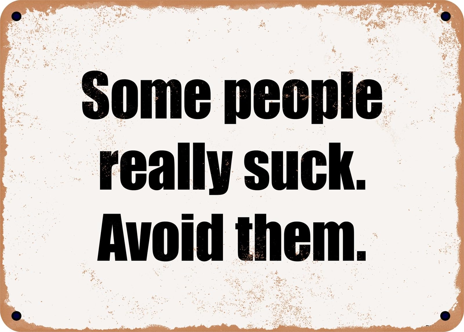 Miaomansenstore Metal Sign - Some People Really Suck Avoid Them Home Decor