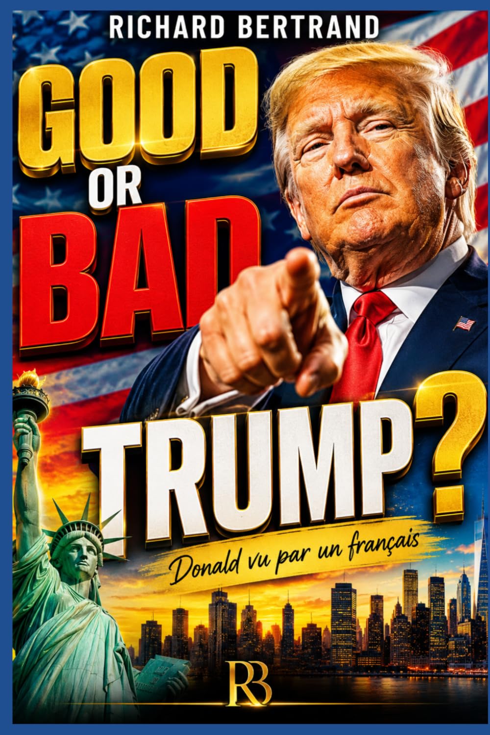 GOOD OR BAD TRUMP ?: Donald vu par un Français