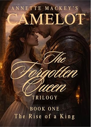 Annette Mackey's Camelot, The Forgotten Queen 
