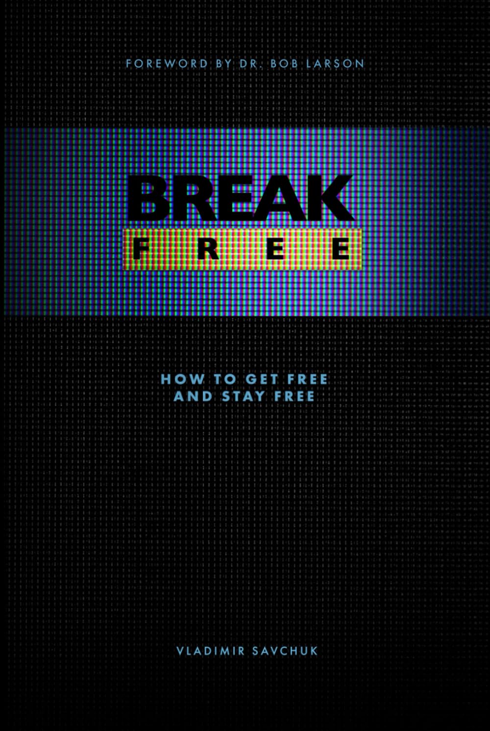 Break Free: How to get free and stay free