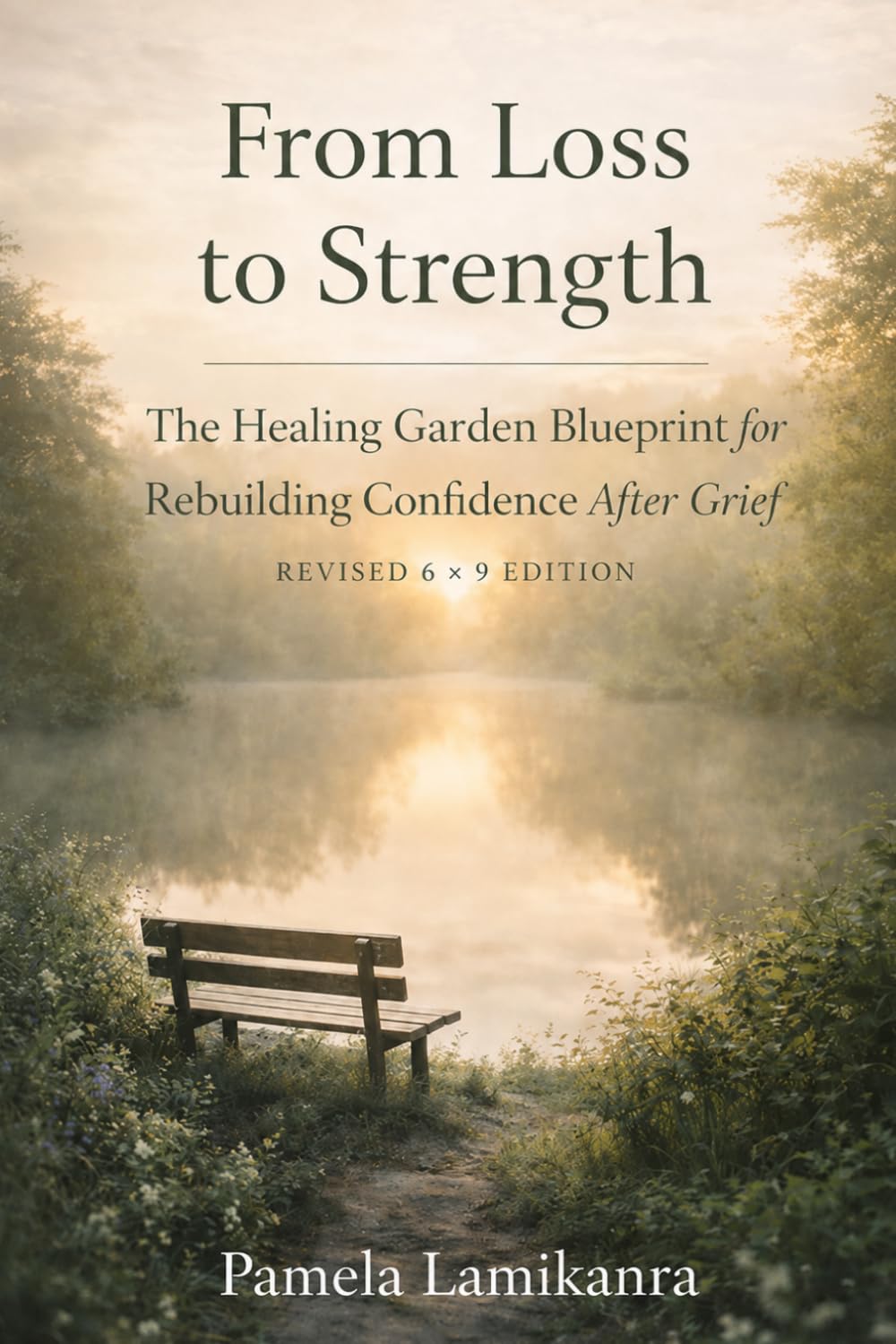 From Loss to Strength: The Healing Garden Blueprint for Rebuilding Confidence After Grief