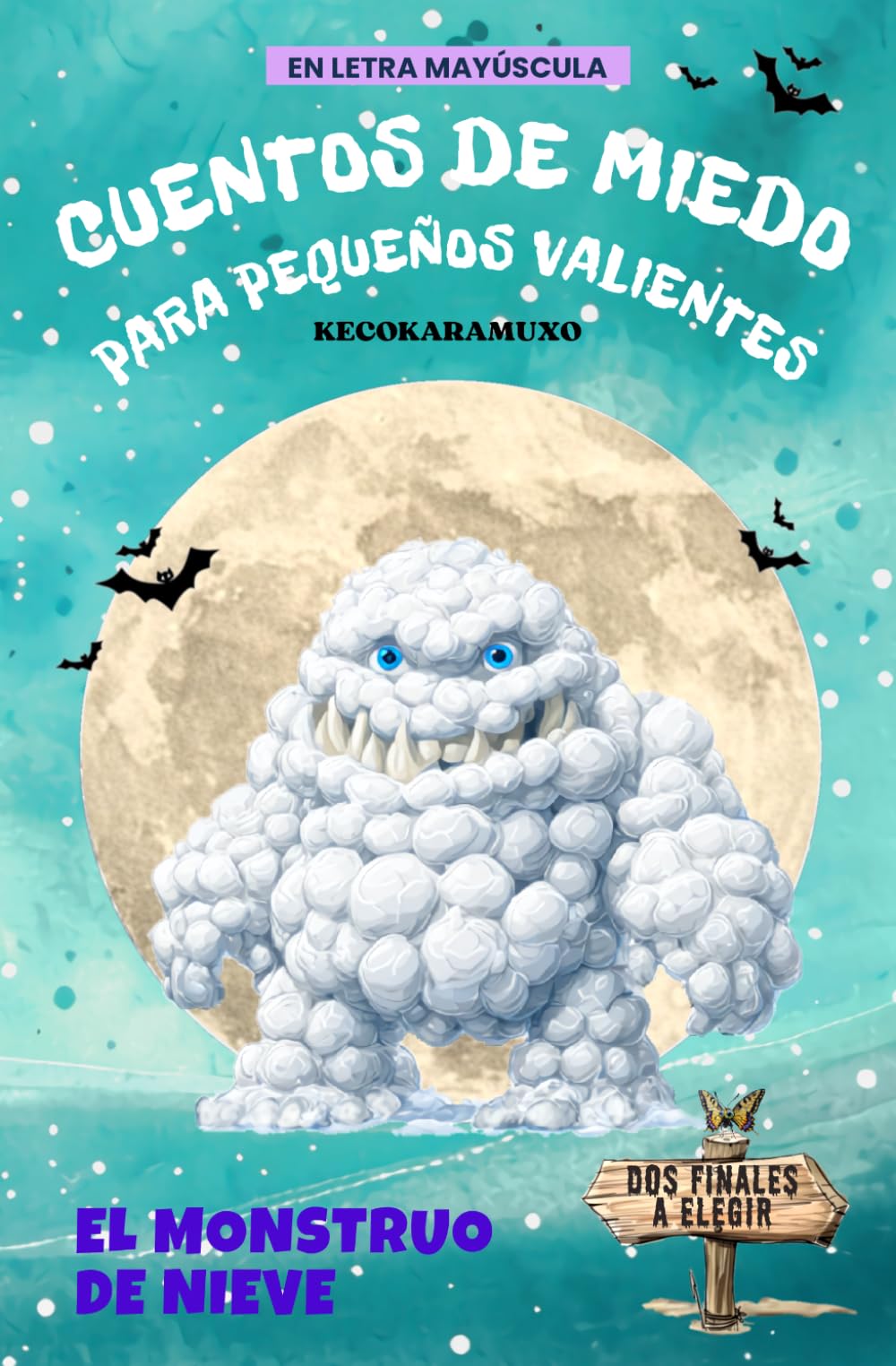CUENTOS DE MIEDO PARA PEQUEÑOS VALIENTES: EL MONSTRUO DE NIEVE
