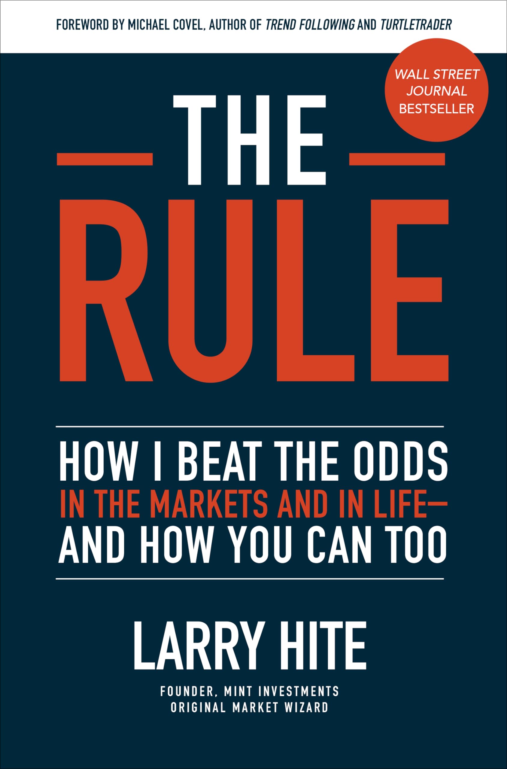The Rule: How I Beat the Odds in the Markets and in Life--and How You Can Too