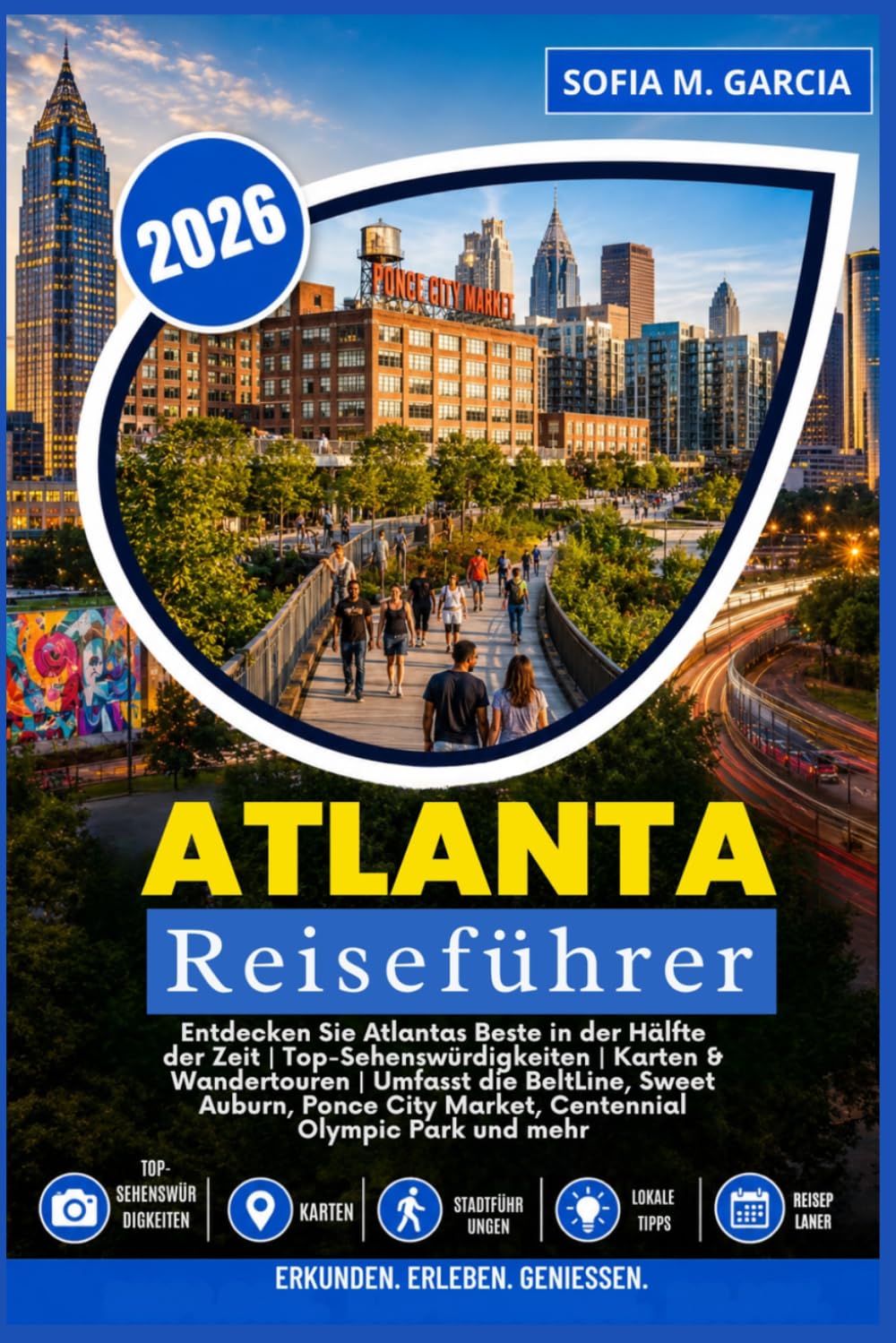 Atlanta Reiseführer: Entdecken Sie Atlantas Beste in der Hälfte der Zeit | Top-Sehenswürdigkeiten | Karten & Wandertouren | Umfasst die BeltLine, ... City Market, Centennial Olympic Park und mehr