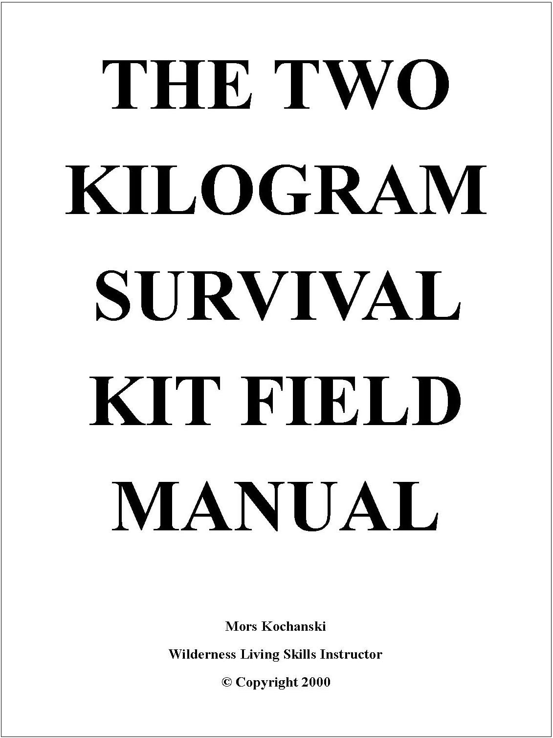The Two Kilogram Survival Kit Field Manual Kindle Edition