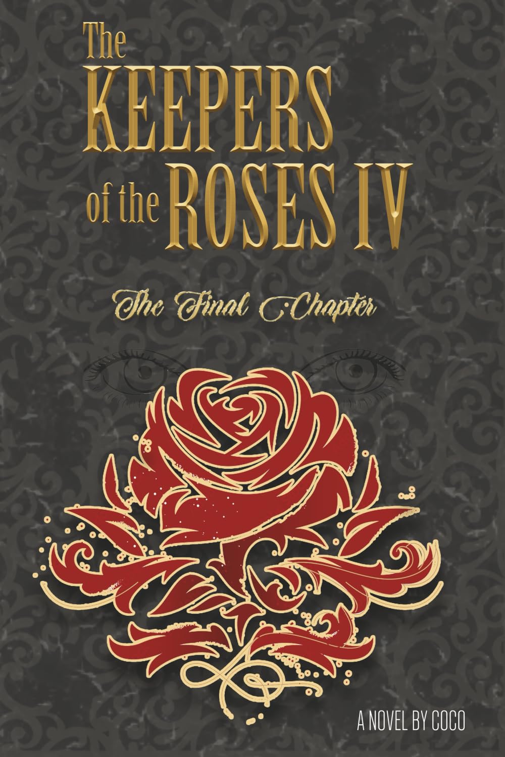 The Keepers of the Roses IV: The Final Chapter