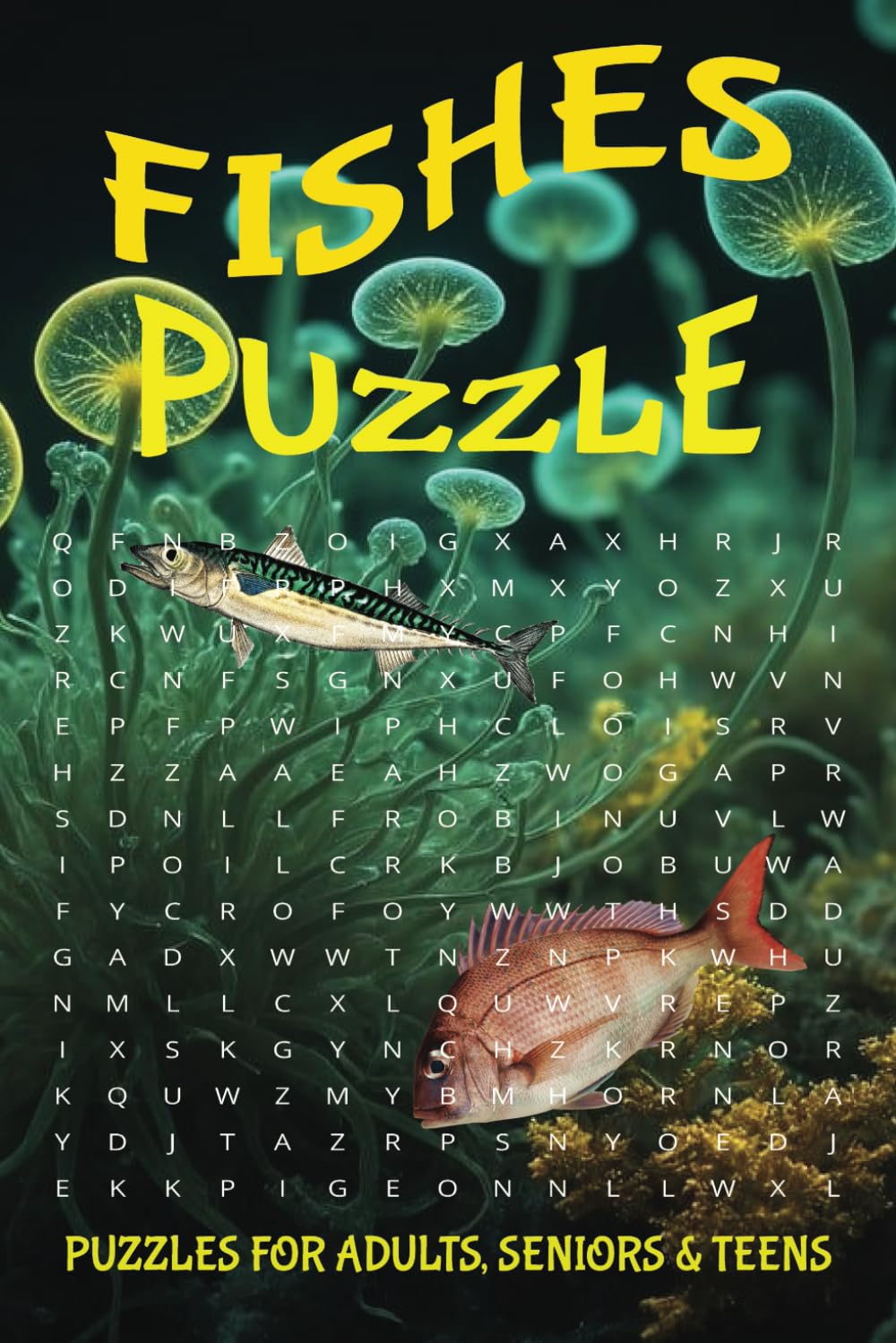 The Ultimate Fish Word Search: Explore the Depths of the Ocean: Challenge your mind while exploring the beauty of the underwater world