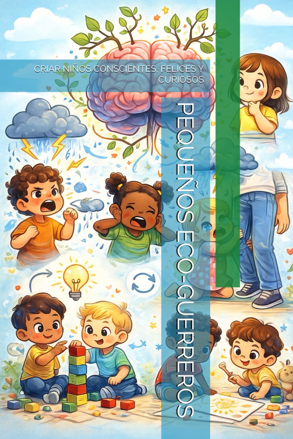 PEQUEÑOS ECO-GUERREROS: CRIAR NIÑOS CONSCIENTES, FELICES Y CURIOSOS