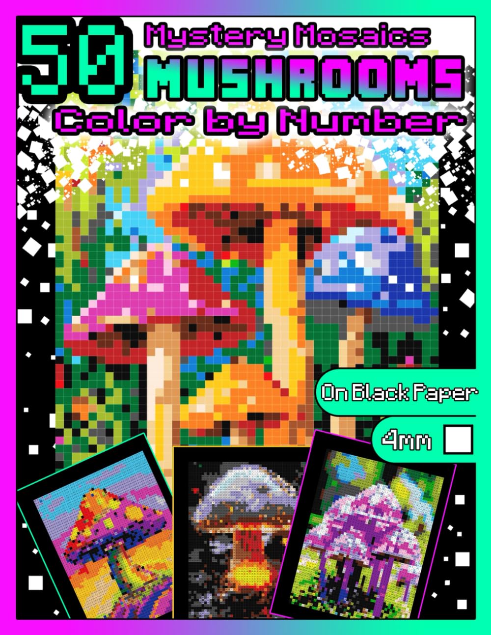 Mystery Mosaics Color by Number: Mushrooms: Mushroom Coloring Book for Adults with Dazzling Hidden Trippy Fungi, Color Quest on Black Paper, Extreme ... Coloring Book for Adults: Mystery Mosaics)