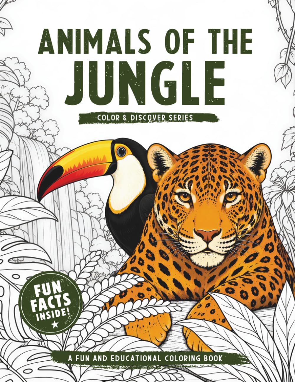 Animals of the Jungle: Coloring Book with Fun Facts About Jungle Animals and Rainforest Wildlife for Kids Ages 6–10 (Color & Discover Series)