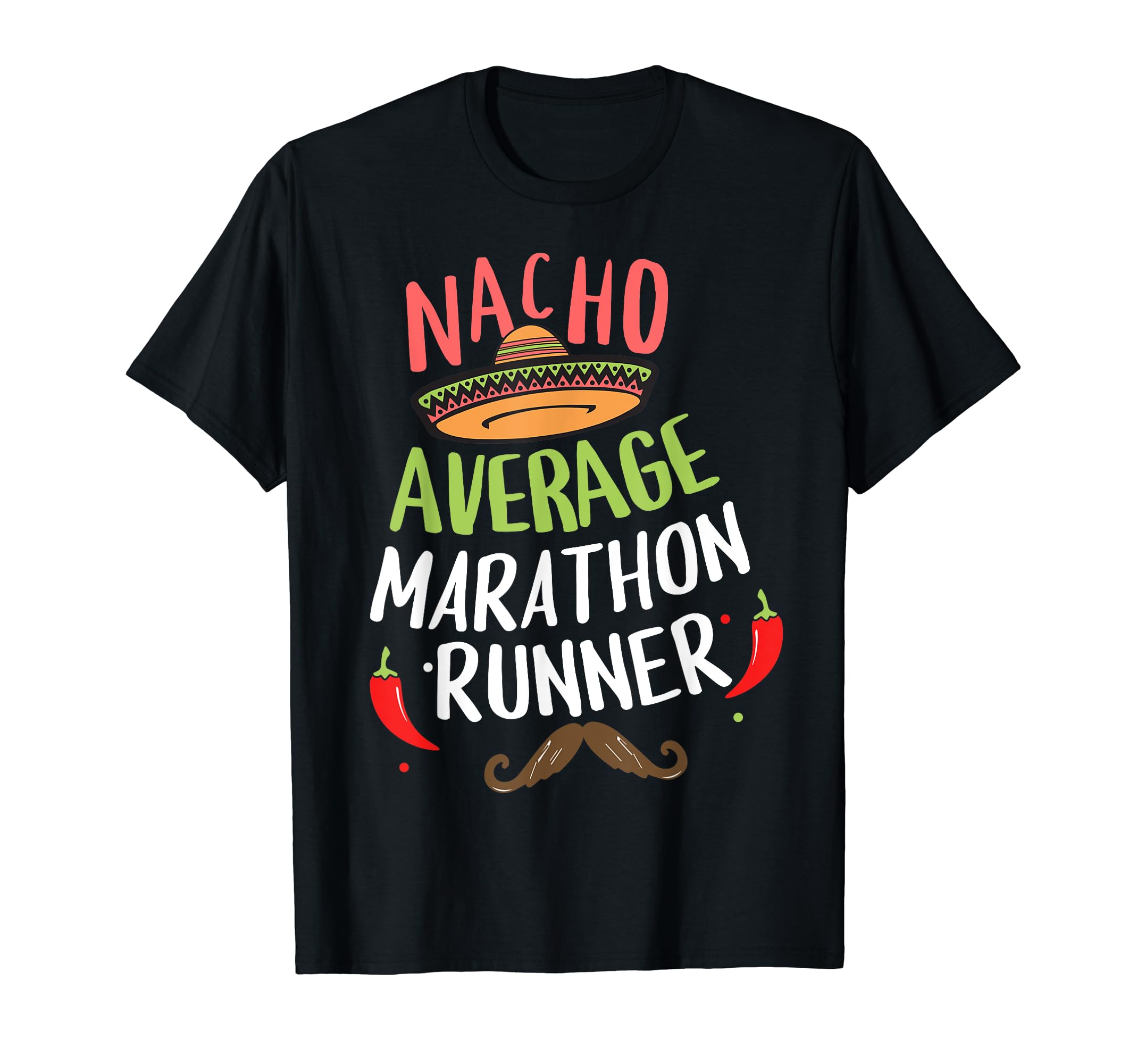 Nacho Marathon Runner FiestaNacho Average Marathon Runner Cinco De Mayo Mexican Fiesta T-Shirt