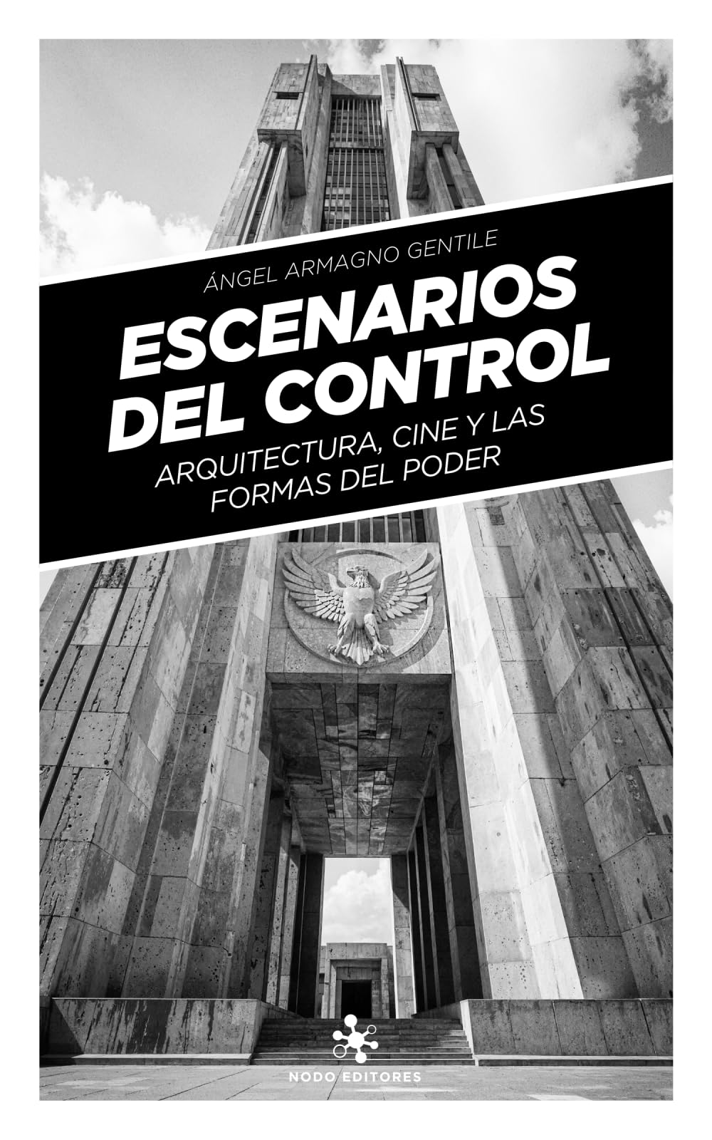 Escenarios del control.: Arquitectura, cine y las formas del poder. (Cartografías críticas)