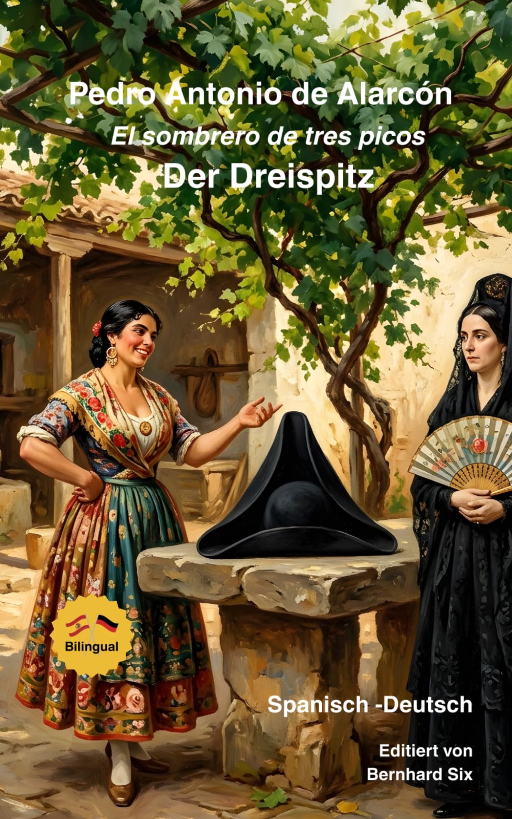 Pedro Antonio de Alarcón - El sombrero de tres picos - Der Dreispitz - Spanisch - Deutsch: Bilingualer Spiegelsatz Spanisch - Deutsch