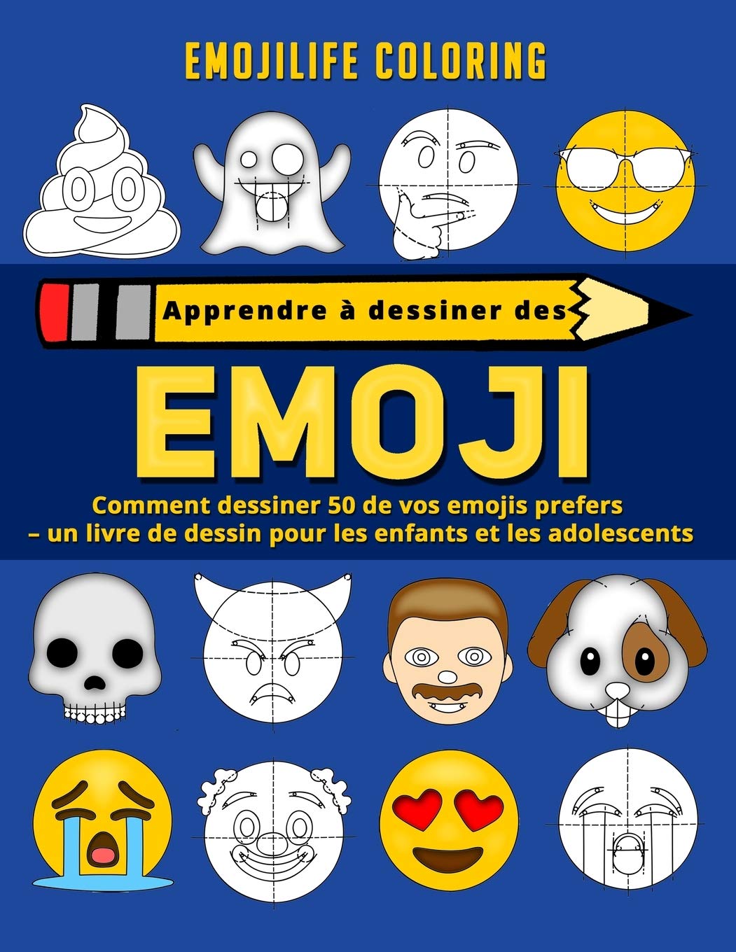 Apprendre à dessiner des emoji: comment dessiner 50 de vos emojis ...