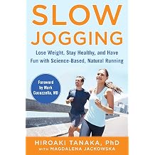 Slow Jogging Lose Weight, Stay Healthy, and Have Fun with Science-Based, Natural Running