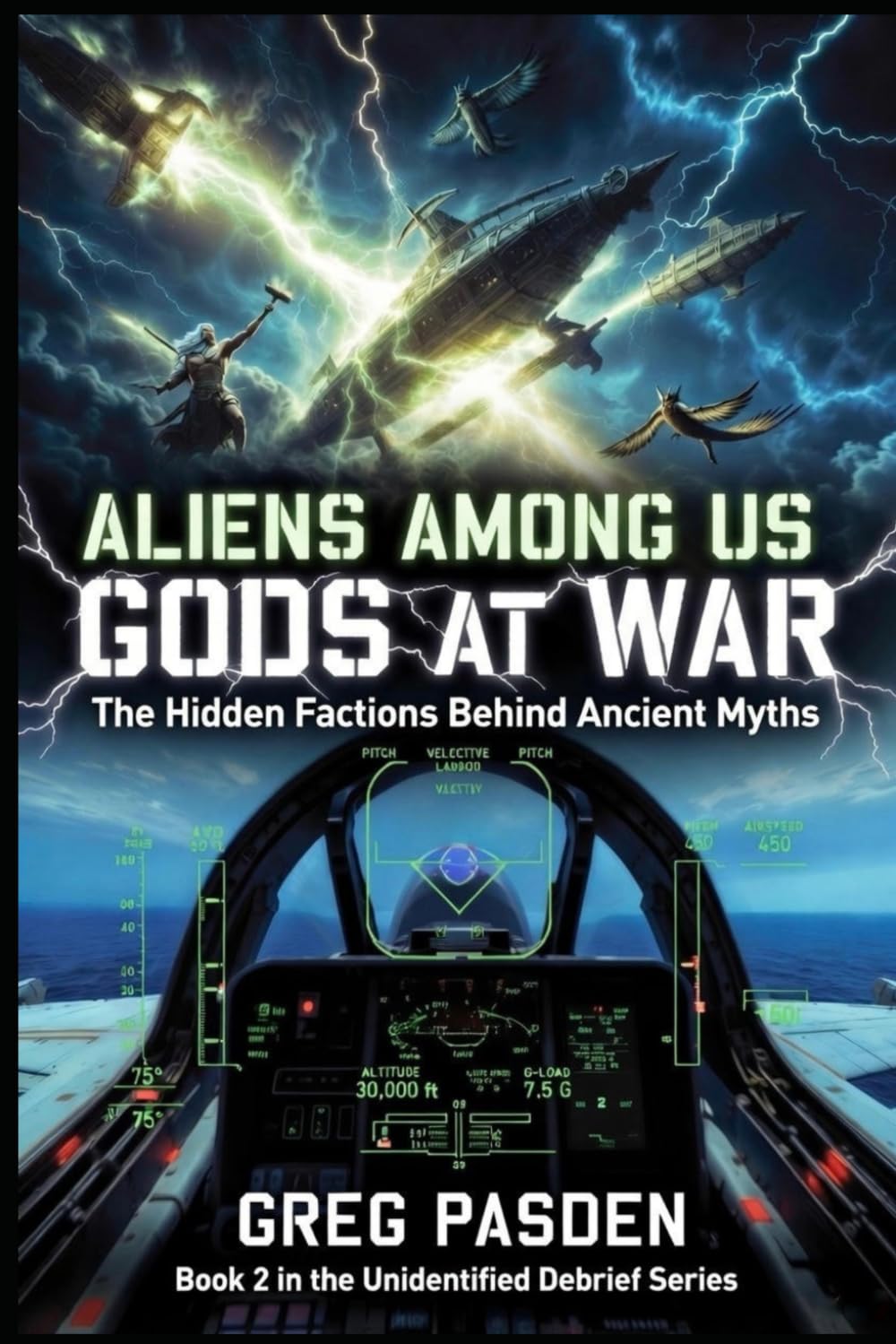 Aliens Among Us: Gods at War - The Hidden Factions Behind Ancient Myths