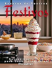 Recetas de Postres Festivos: Dulces Deliciosos para Cada Celebración