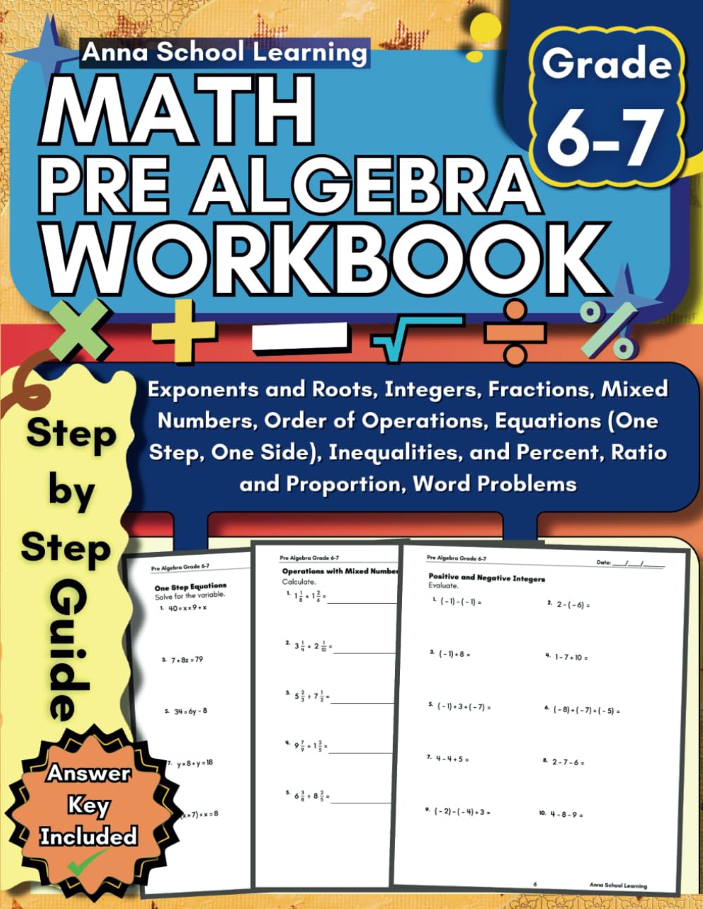 Pre Algebra Workbook Grade 6-7: with PEMDAS, Equations, Integers, Fractions, Mixed Numbers, Ratio and Percent Practice Worksheets: 6th and 7th Grade ... Answers, Ages 11+ (Math Practice Workbooks)