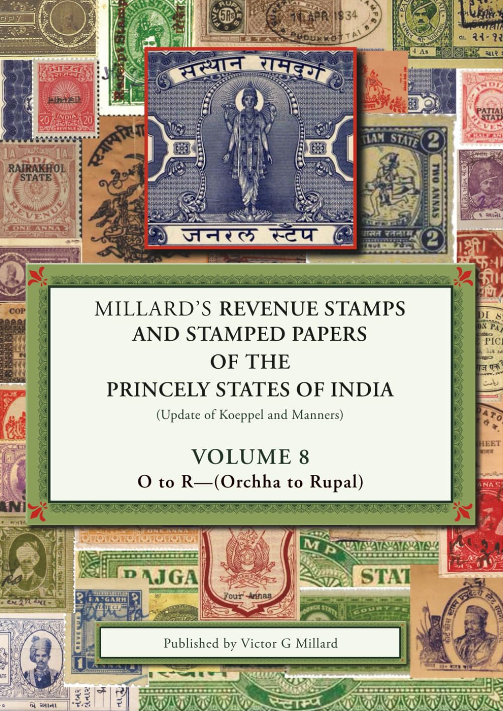 Millard's Revenue Stamps and Stamped Papers of the Princely States of India (Update of Koeppel and Manners) Volume 8 - O-R (Orchha to Rupal)