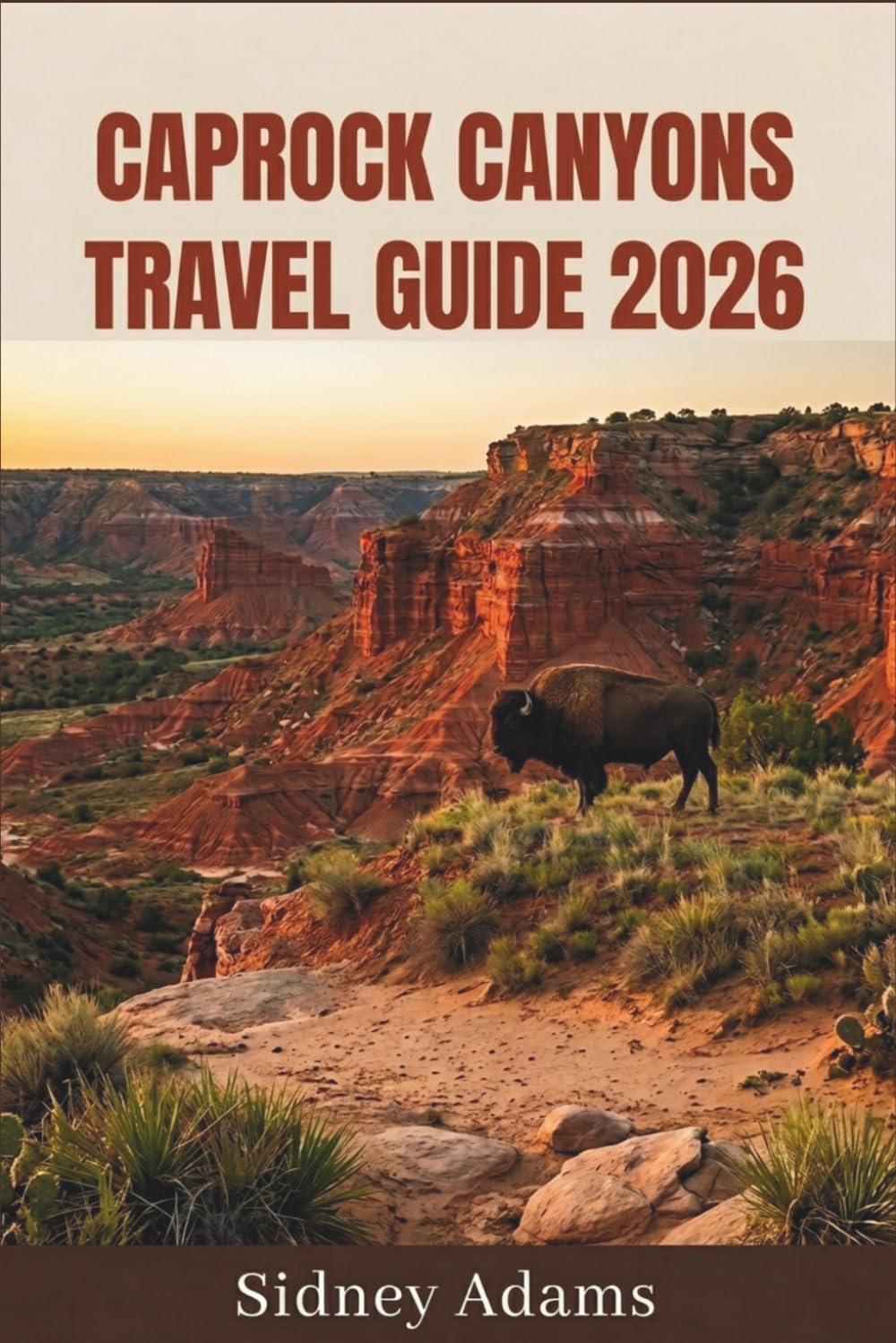 CAPROCK CANYONS TRAVEL GUIDE 2026: Hiking Trails, Scenic Overlooks, The Clarity Tunnel, Bison Encounters & Weekend Getaways Across Caprock Canyons, Texas