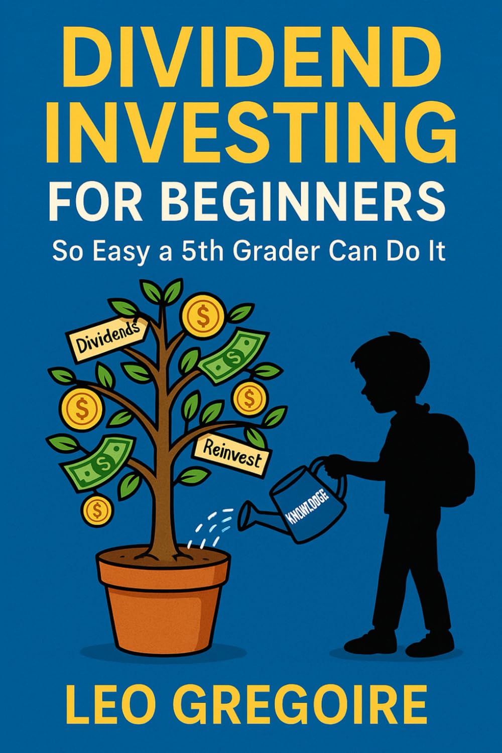Dividend Investing for Beginners: So easy a 5th Grader can do it