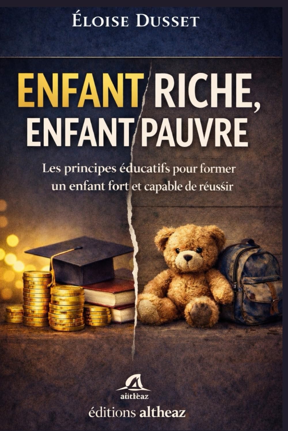 Enfant riche, enfant pauvre: Tous les principes éducatifs pour former un enfant fort, intelligent et capable de réussir dans un monde difficile