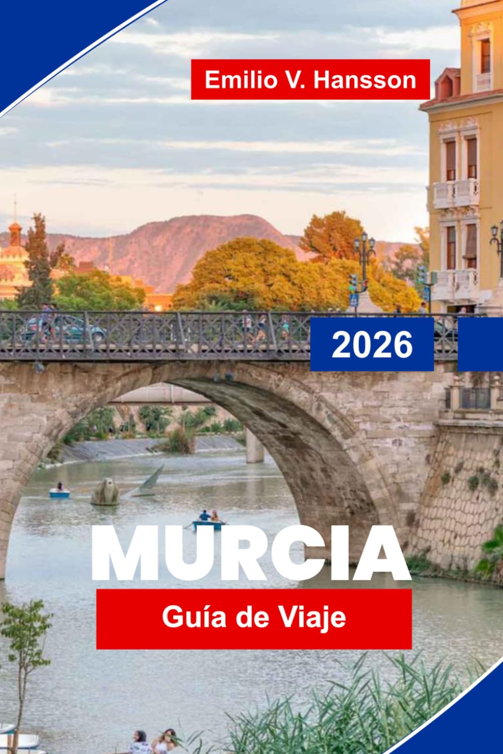 Murcia Guía de viaje 2026: Descubre arquitectura histórica, plazas soleadas, gastronomía local, monumentos culturales y consejos prácticos para tu viaje a España