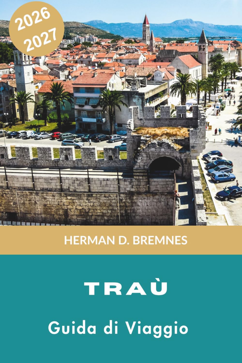 Trogir Guida ai viaggi 2026-2027: Scopri strade medievali, lungomare adriatico, monumenti storici, cucina locale e consigli pratici per la tua fuga in Croazia