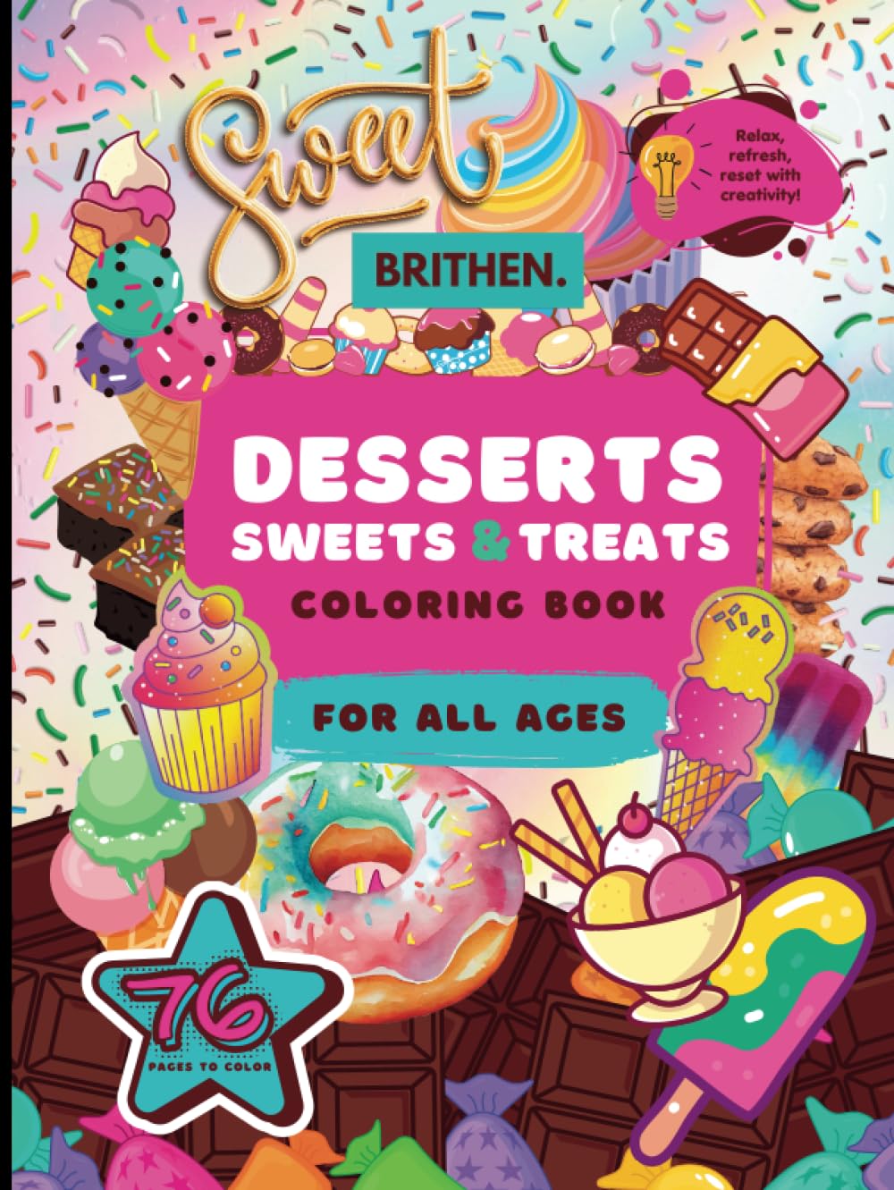 Desserts Sweets & Treats Coloring Book: 8.25” x 11” | Delicious Illustrations To Color For All Ages