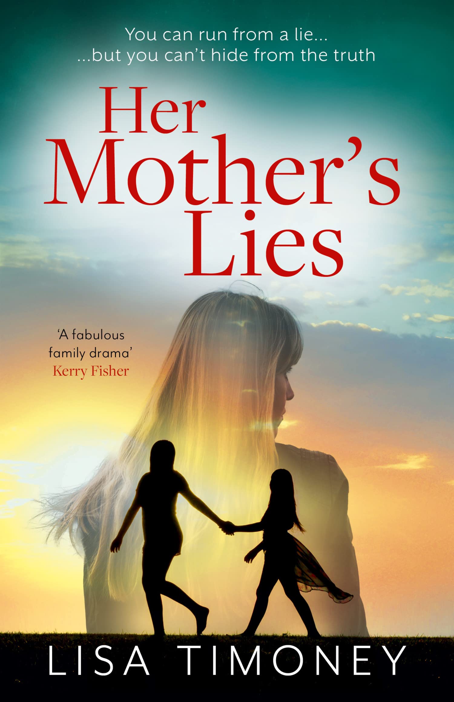 Her Mothers Lies an emotional new family drama filled  by Lisa Timoney PAPERBACK