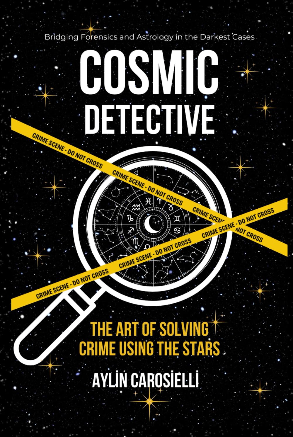 COSMIC DETECTIVE: The Art of Solving Crimes Using the Stars