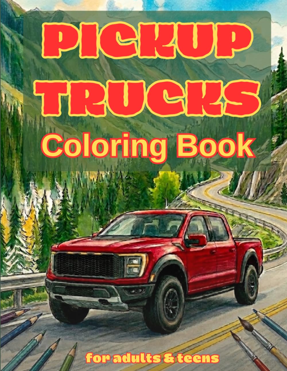Pickup Trucks Coloring Book with Scenic Landscapes: 50 Detailed Designs with Scenic Landscapes for Adults, Teens, and Kids