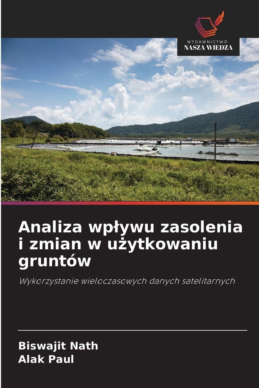 Analiza wplywu zasolenia i zmian w użytkowaniu gruntów: Wykorzystanie wieloczasowych danych satelitarnych