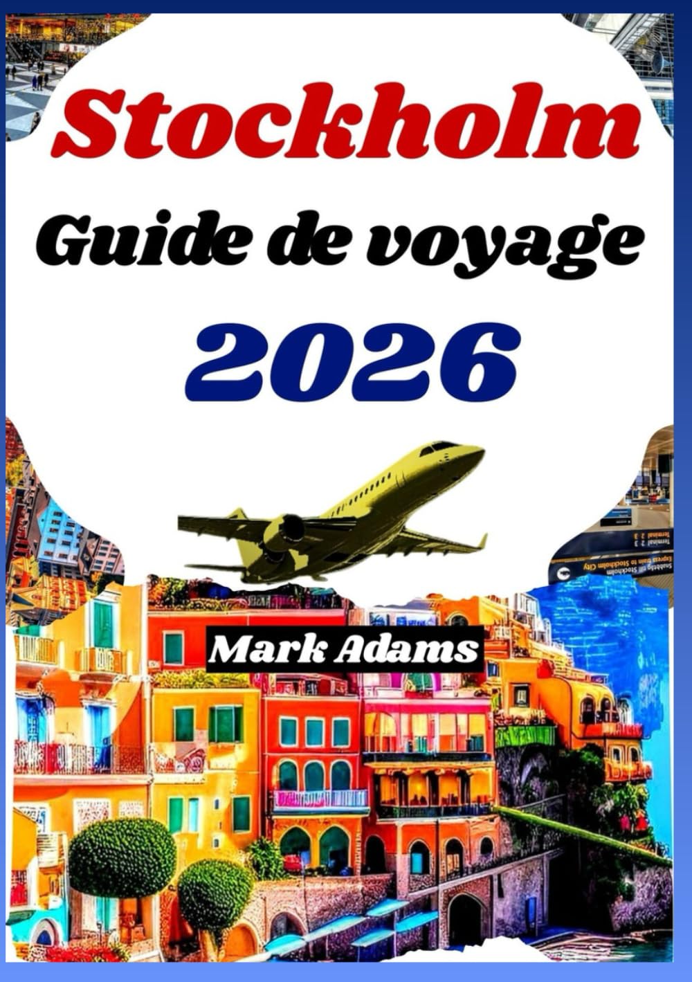 STOCKHOLM GUIDE DE VOYAGE 2026: Itinéraire privilégié et conseils pour explorer la capitale insulaire de la Suède et au-delà