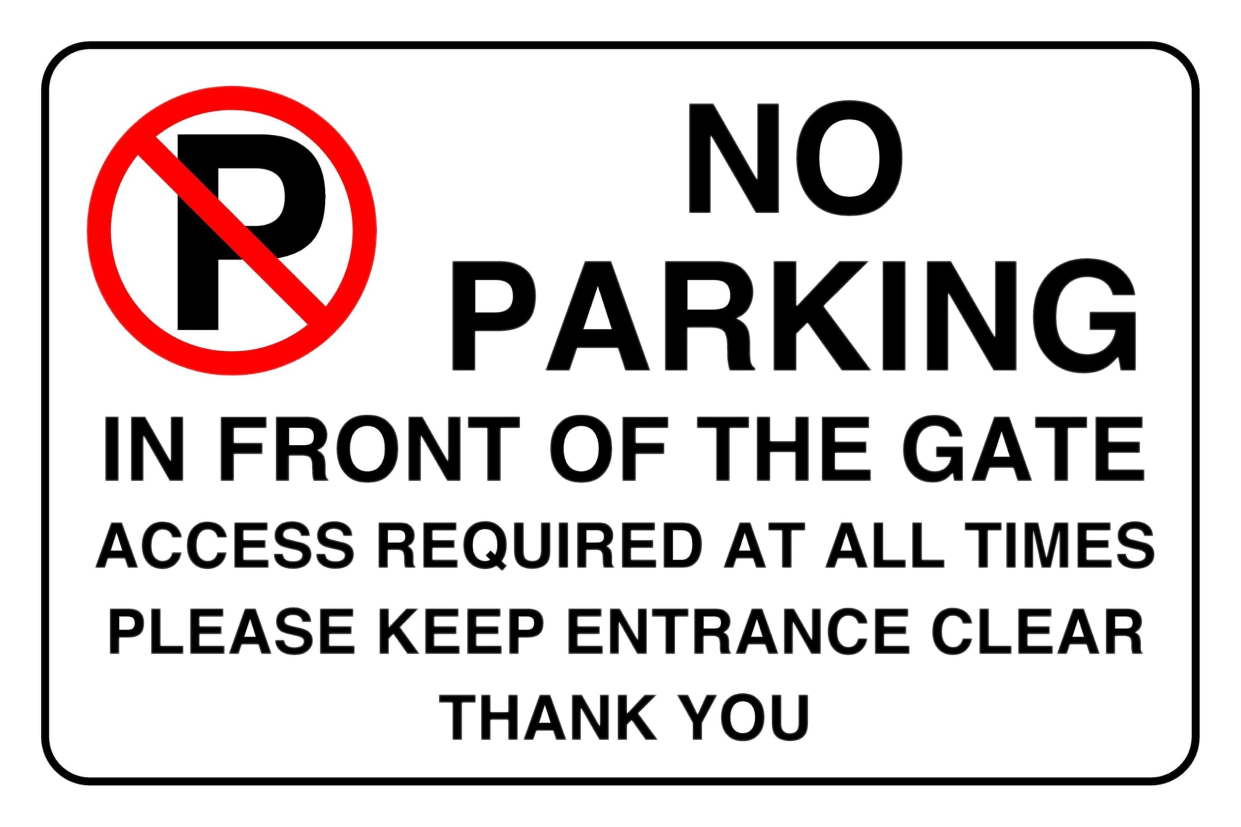 No Parking Infront Of The Gate Access Required At All Times - safety sign - 3mm Aluminum Dibond for indoor/outdoor usage (200mm x 150mm) 5m Viewing Distance.