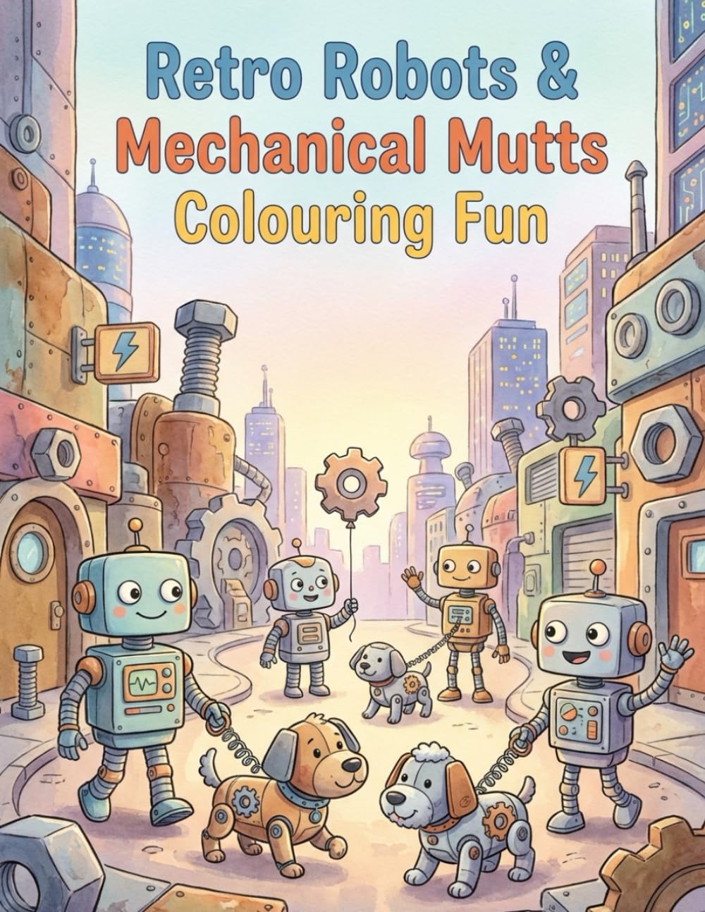 Retro Robots & Mechanical Mutts: Colouring Fun