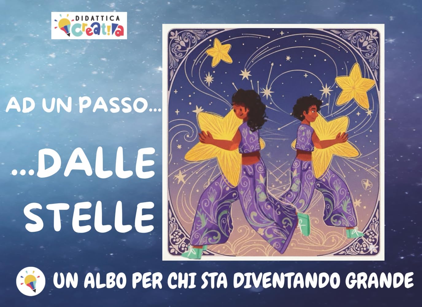 AD UN PASSO DALLE STELLE: UN ALBO PER CHI STA DIVENTANDO GRANDE