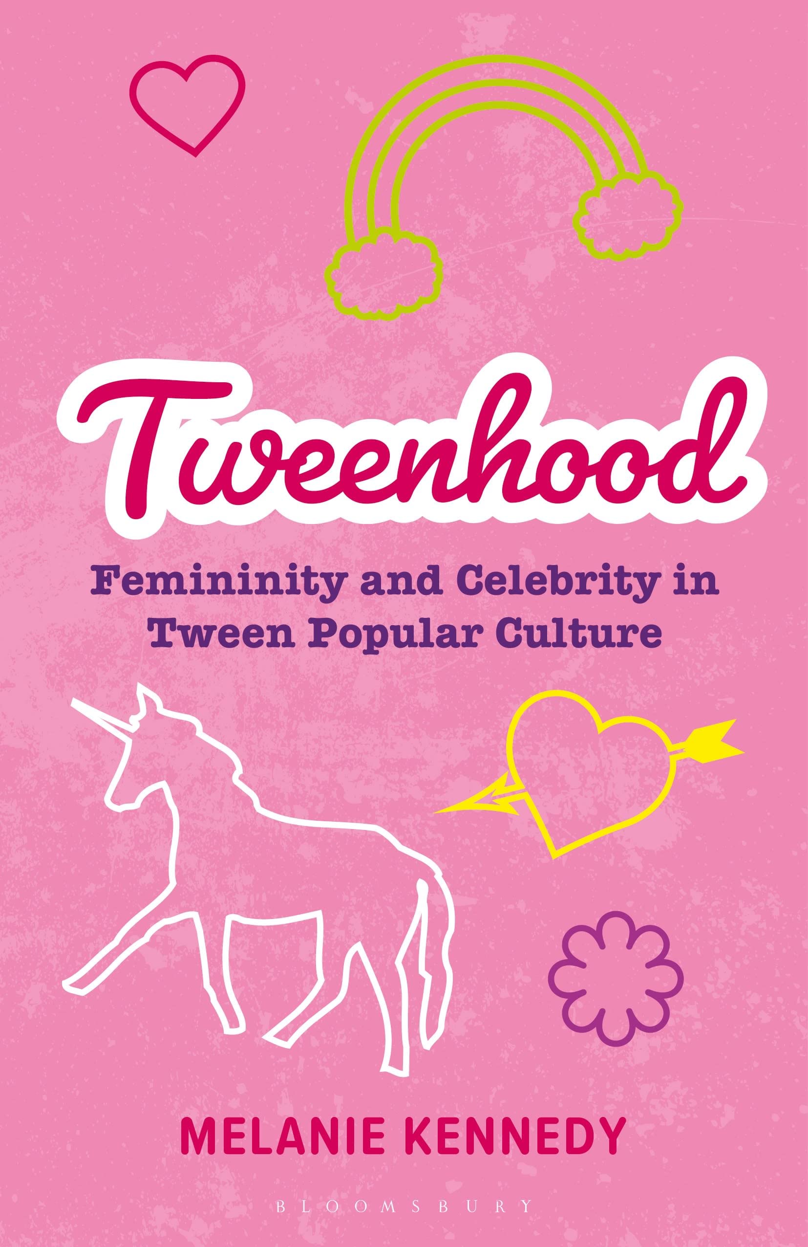 Tweenhood: Femininity and Celebrity in Tween Popular Culture (Library of Gender and Popular Culture)