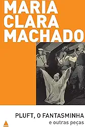 Pluft, o Fantasminha e outras peças (Teatro Maria Clara Machado)