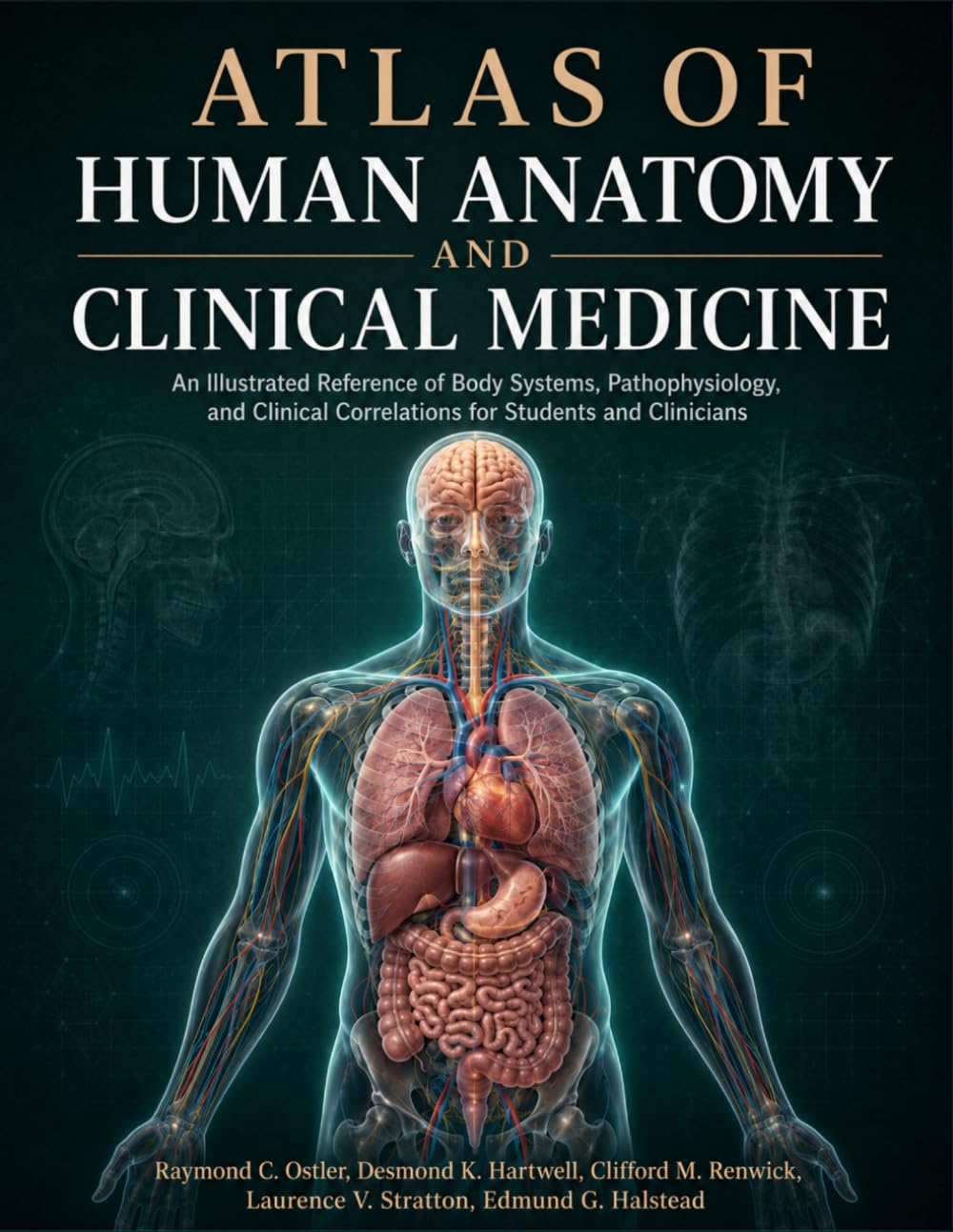 Atlas of Human Anatomy and Clinical Medicine: An Illustrated Reference of Body Systems, Pathophysiology, and Clinical Correlations for Students and Clinicians