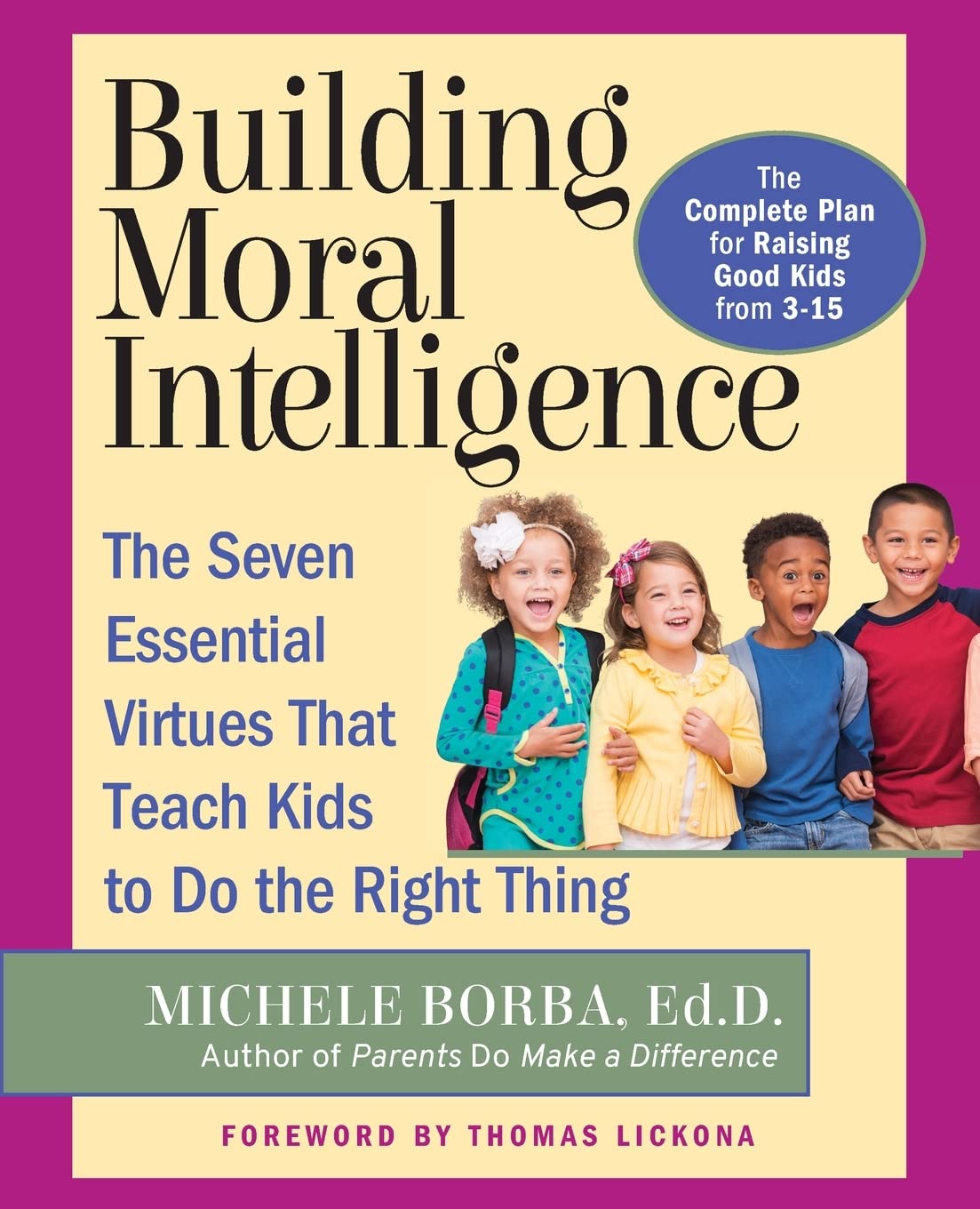 Building Moral Intelligence: The Seven Essential Virtues that Teach ...