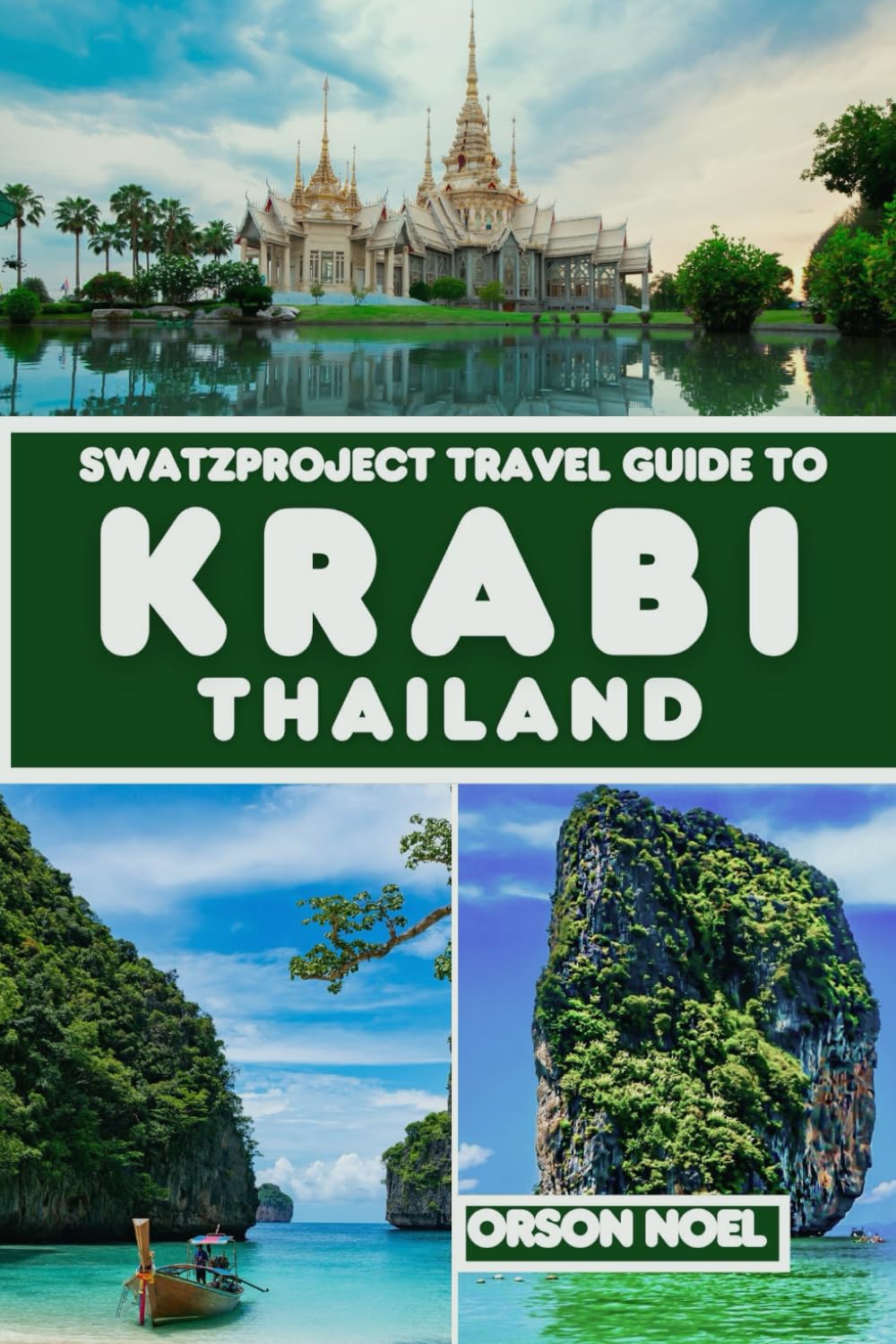 Swatzprojectz Travel Guide to Krabi Thailand: Insider Tips, Trick, Maps & Unforgettable Itineraries Revealed