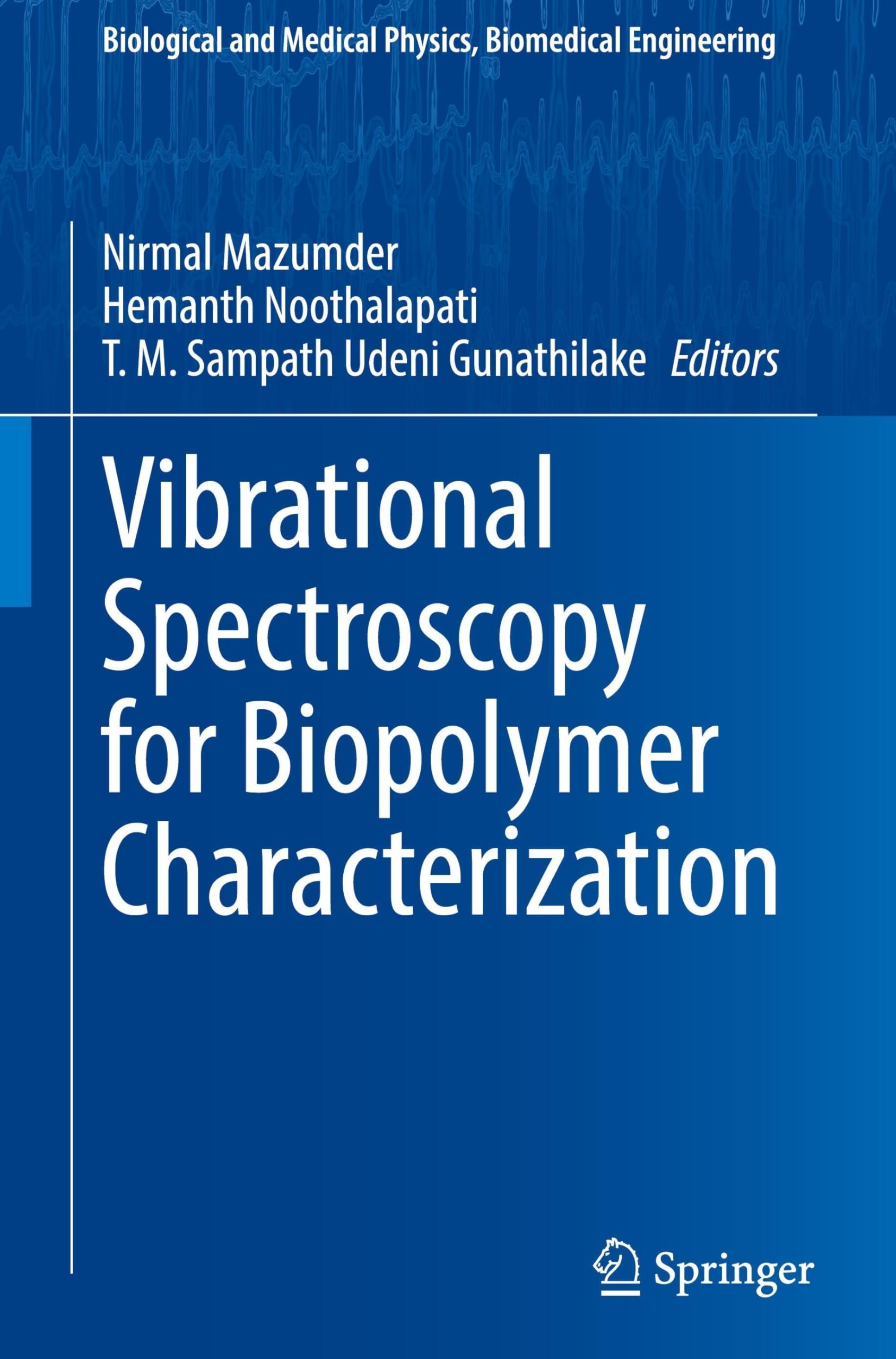 Vibrational Spectroscopy for Biopolymer Characterization (Biological and Medical Physics, Biomedical Engineering)
