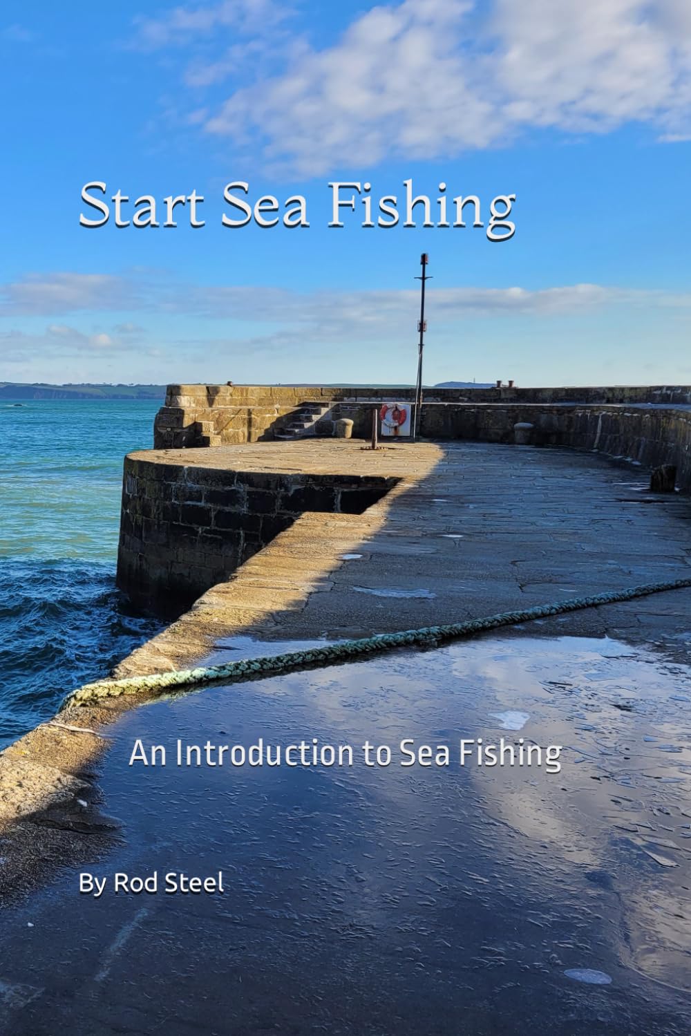Start Sea Fishing: An Introduction to Sea Fishing