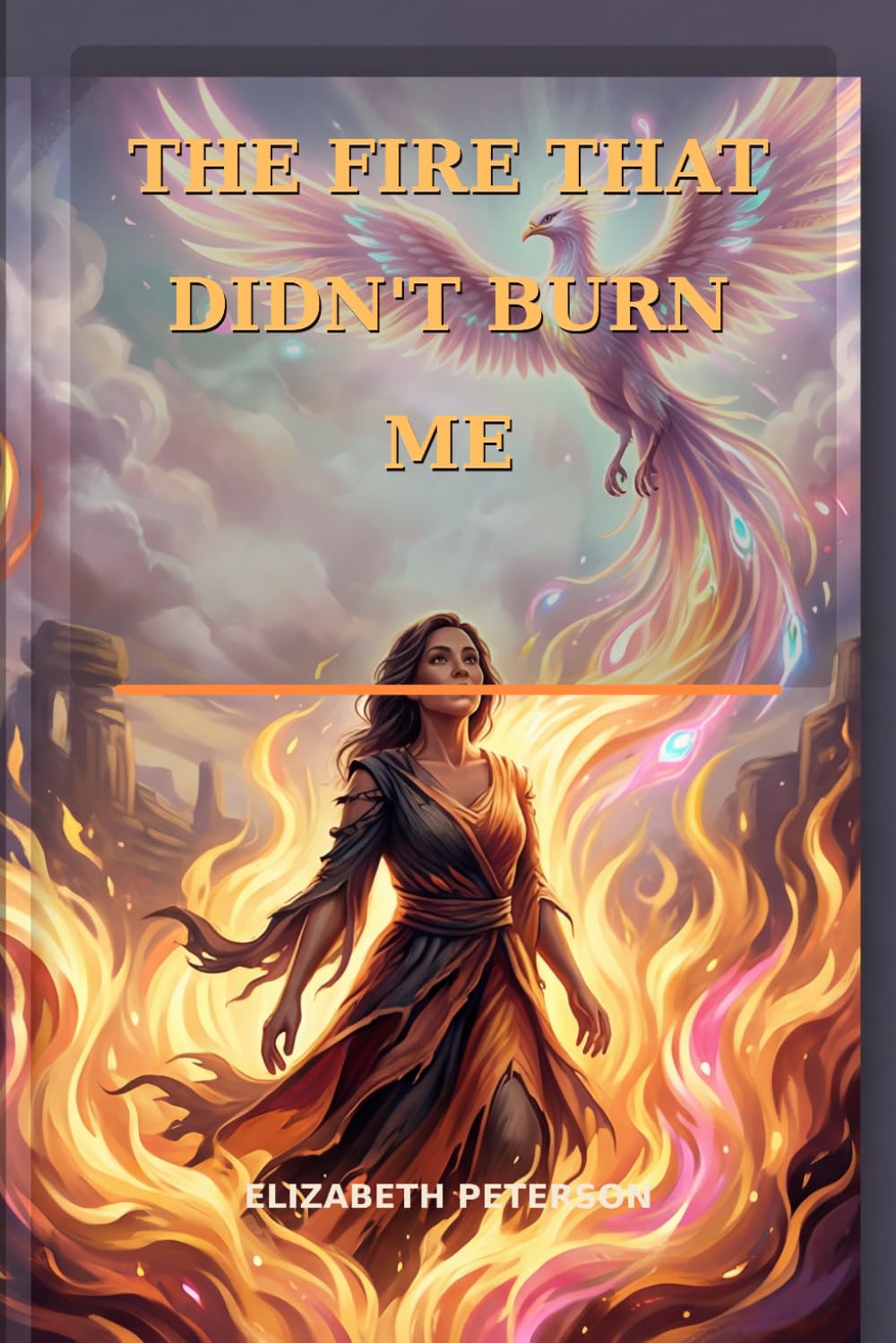 THE FIRE THAT DIDN'T BURN ME