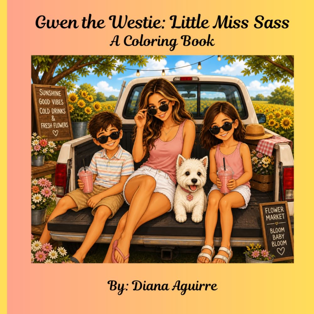 Gwen the Westie: Little Miss Sass: Adorable Everyday Adventures with Gwen and Her Family – A Relaxing Coloring Book for Everyone”