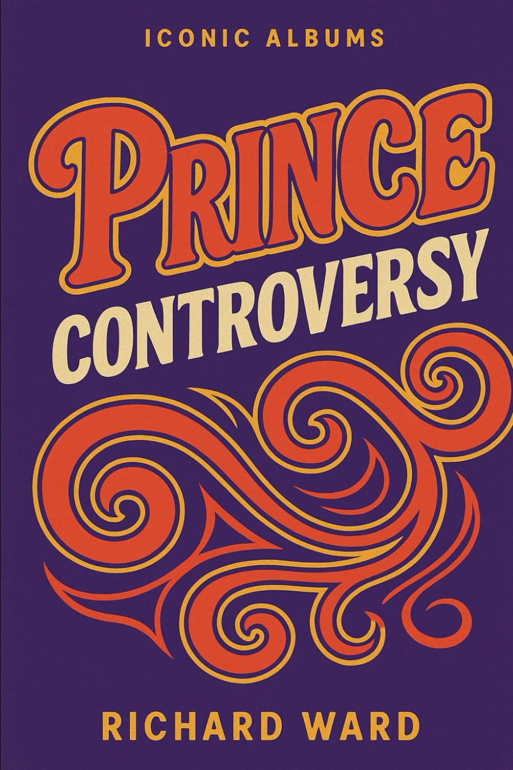 Iconic Albums - Prince - Controversy