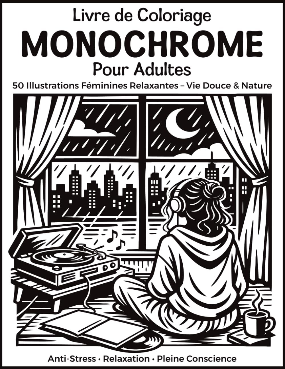 Livre de Coloriage Monochrome pour Adultes: 50 Illustrations Féminines Relaxantes en Une Seule Couleur – Vie Douce et Nature pour des Moments de Calme, Anti-Stress et Pleine Conscience